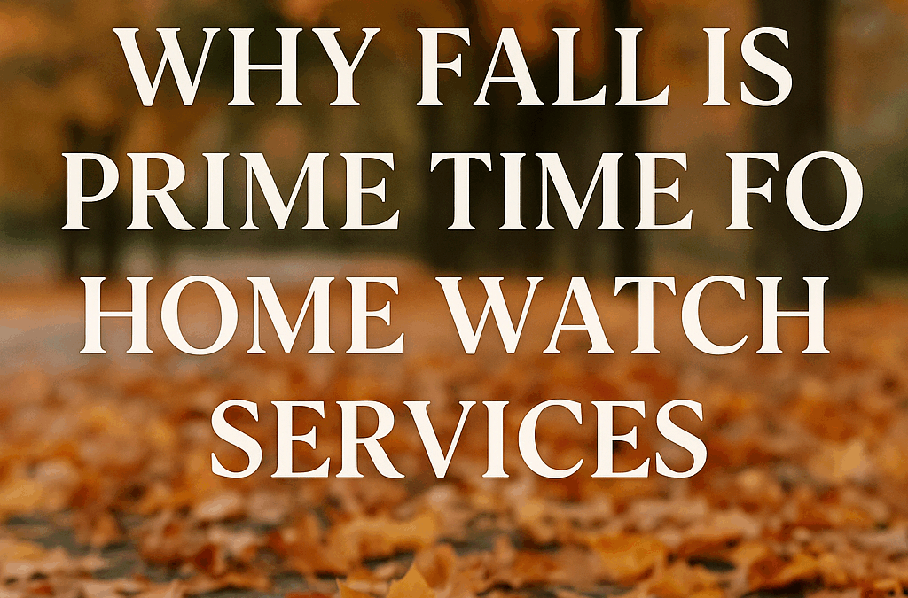 Why Fall is Prime Time for Home Watch Services
