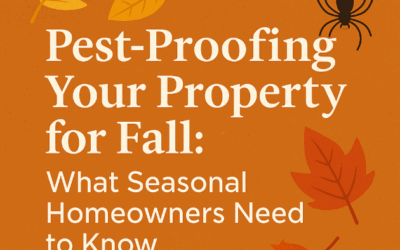 Pest-Proofing Your Property for Fall: What Seasonal Homeowners Need to Know